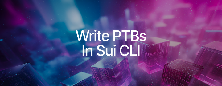 使用Sui CLI在Sui上创建和执行PTBs