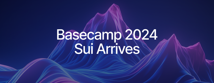 Sui在Basecamp 2024上重塑了区块链行业